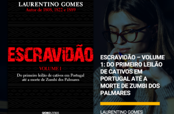 DICA DE LEITURA: Escravidão (Volume 1) –  Laurentino Gomes