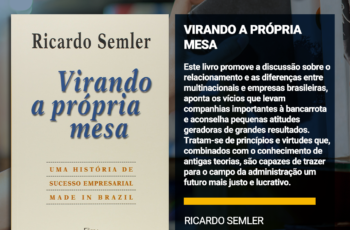 DICA DE LEITURA:  Virando a própria mesa – Ricardo Semler