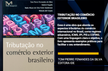 DICA DE LEITURA: Tributação no Comércio Exterior Brasileiro – Tom Pierre Fernandes da Silva