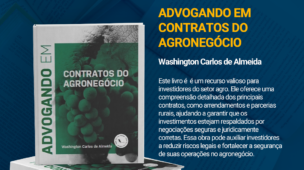 Advogando em Contratos do Agronegócio - Washington Carlos de Almeida